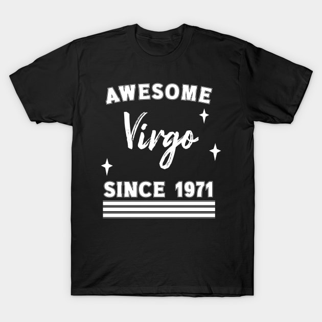 Awesome since 1971 Virgo T-Shirt by Nice Surprise